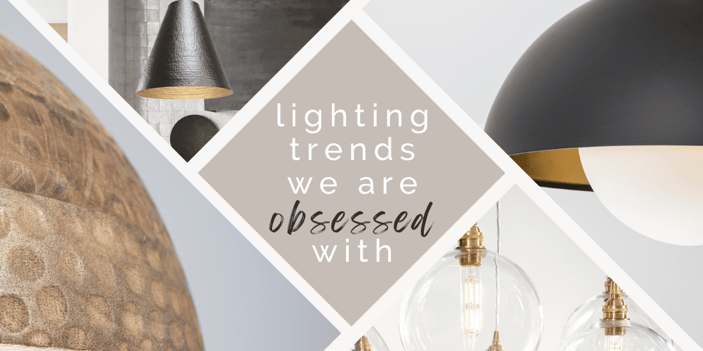 Lighting Trends We Are Obsessed With