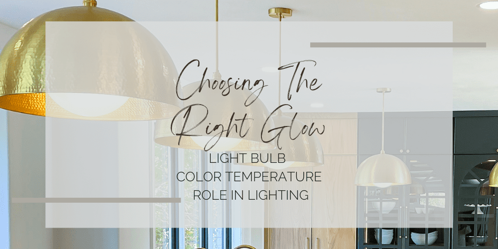 Light Bulb Color Temperature Role in Lighting